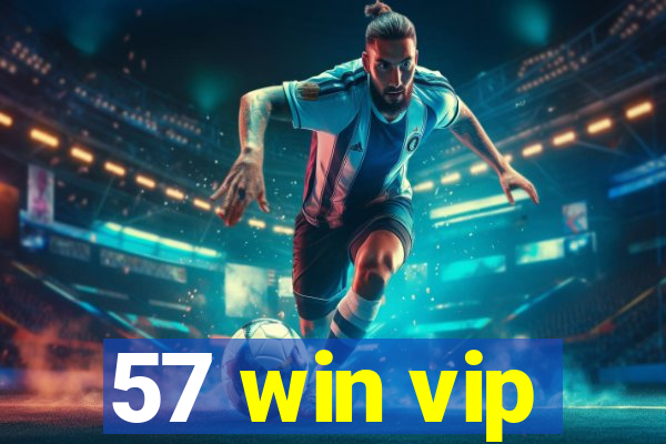 57 win vip